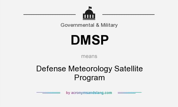 What does DMSP mean? It stands for Defense Meteorology Satellite Program