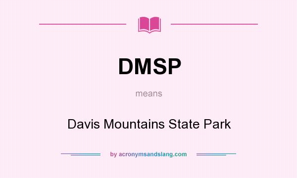 What does DMSP mean? It stands for Davis Mountains State Park