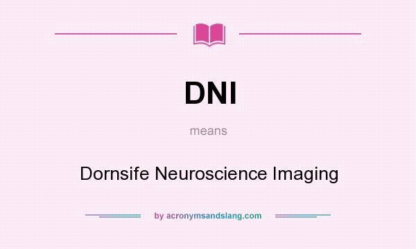 What does DNI mean? It stands for Dornsife Neuroscience Imaging