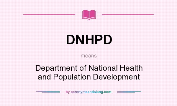 What does DNHPD mean? It stands for Department of National Health and Population Development