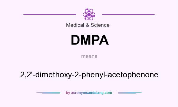 What does DMPA mean? It stands for 2,2`-dimethoxy-2-phenyl-acetophenone
