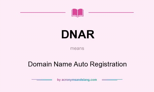 What does DNAR mean? It stands for Domain Name Auto Registration