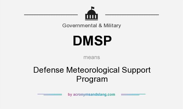 What does DMSP mean? It stands for Defense Meteorological Support Program
