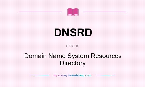 What does DNSRD mean? It stands for Domain Name System Resources Directory