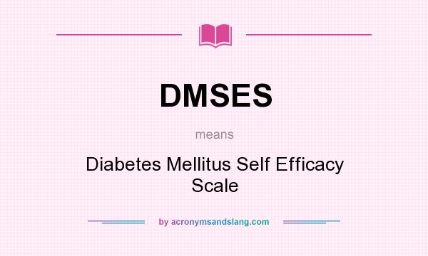What does DMSES mean? It stands for Diabetes Mellitus Self Efficacy Scale