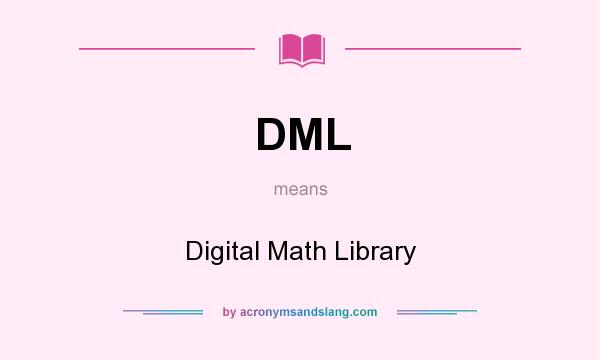 What does DML mean? It stands for Digital Math Library