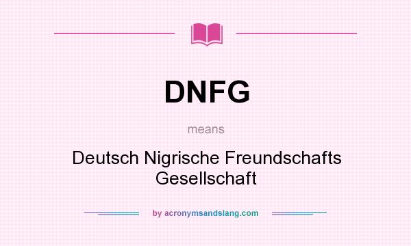 What does DNFG mean? It stands for Deutsch Nigrische Freundschafts Gesellschaft