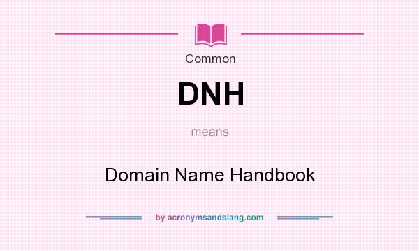 What does DNH mean? It stands for Domain Name Handbook