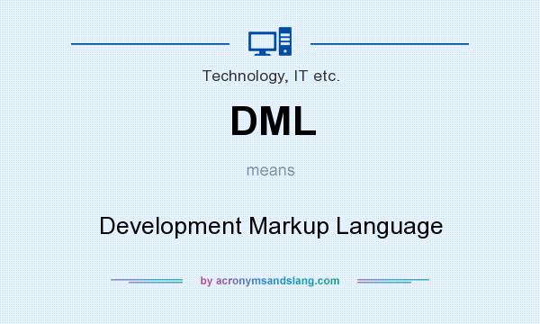 What does DML mean? It stands for Development Markup Language