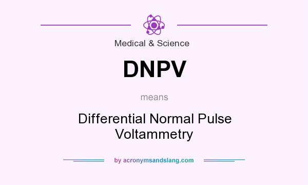 What does DNPV mean? It stands for Differential Normal Pulse Voltammetry