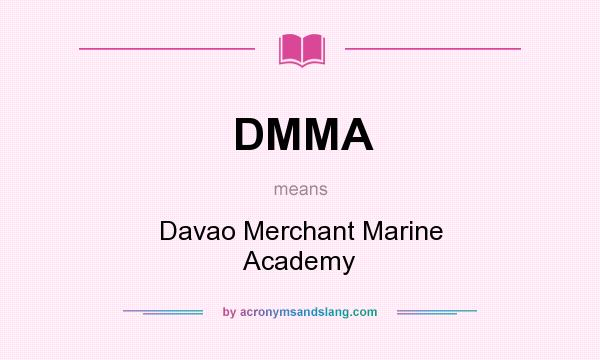 What does DMMA mean? It stands for Davao Merchant Marine Academy
