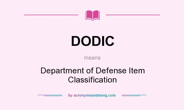 What does DODIC mean? It stands for Department of Defense Item Classification