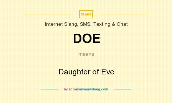 What does DOE mean? It stands for Daughter of Eve