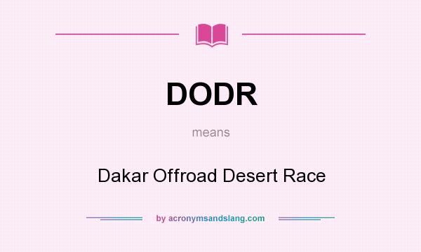 What does DODR mean? It stands for Dakar Offroad Desert Race