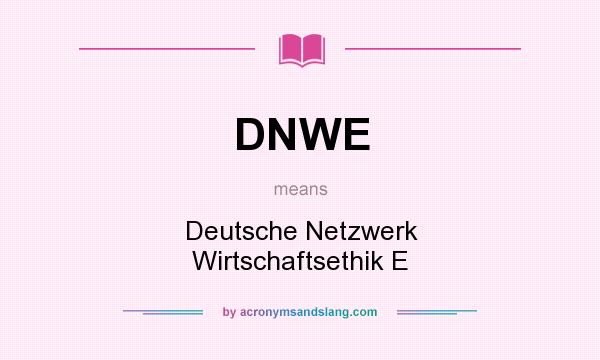 What does DNWE mean? It stands for Deutsche Netzwerk Wirtschaftsethik E