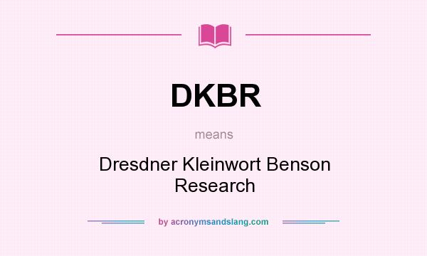 What does DKBR mean? It stands for Dresdner Kleinwort Benson Research