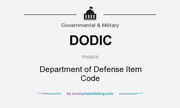 What does DODIC mean? It stands for Department of Defense Item Code