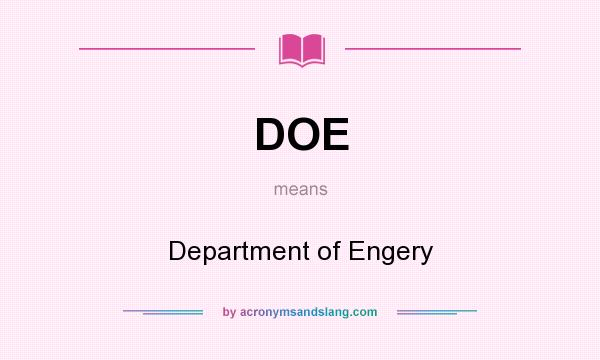 What does DOE mean? It stands for Department of Engery