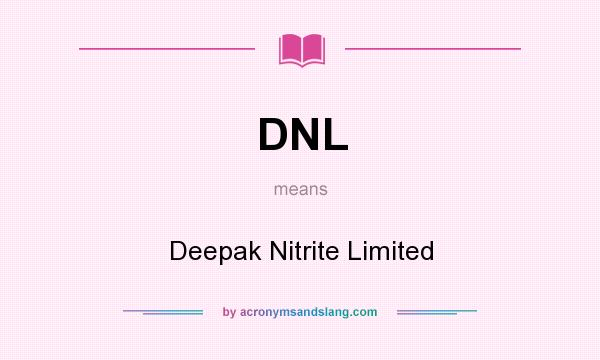 What does DNL mean? It stands for Deepak Nitrite Limited