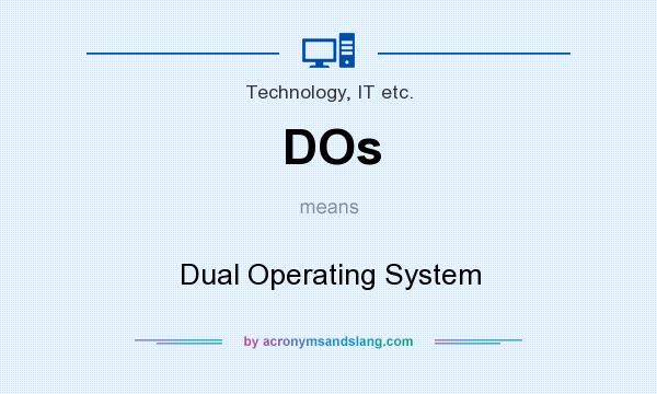 What does DOs mean? It stands for Dual Operating System