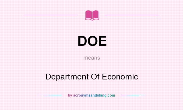 What does DOE mean? It stands for Department Of Economic