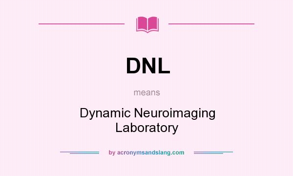 What does DNL mean? It stands for Dynamic Neuroimaging Laboratory