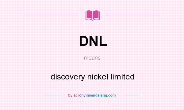 What does DNL mean? It stands for discovery nickel limited