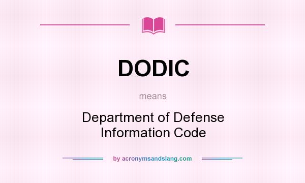 What does DODIC mean? It stands for Department of Defense Information Code