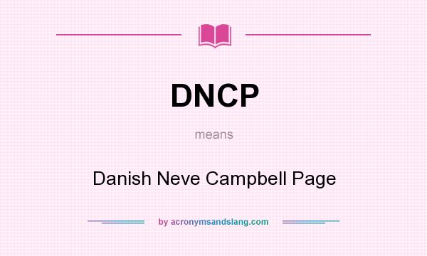 What does DNCP mean? It stands for Danish Neve Campbell Page