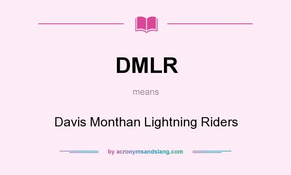 What does DMLR mean? It stands for Davis Monthan Lightning Riders