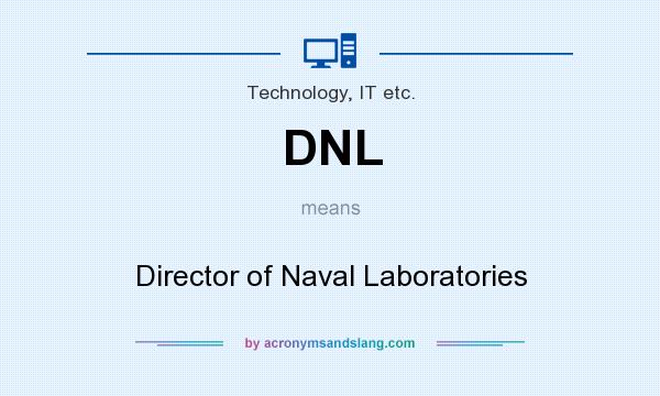 What does DNL mean? It stands for Director of Naval Laboratories