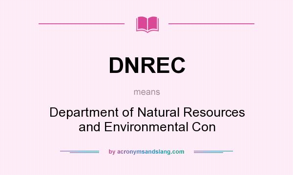 What does DNREC mean? It stands for Department of Natural Resources and Environmental Con