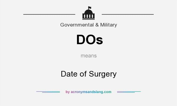 What does DOs mean? It stands for Date of Surgery