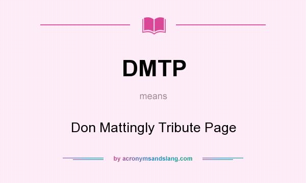 What does DMTP mean? It stands for Don Mattingly Tribute Page