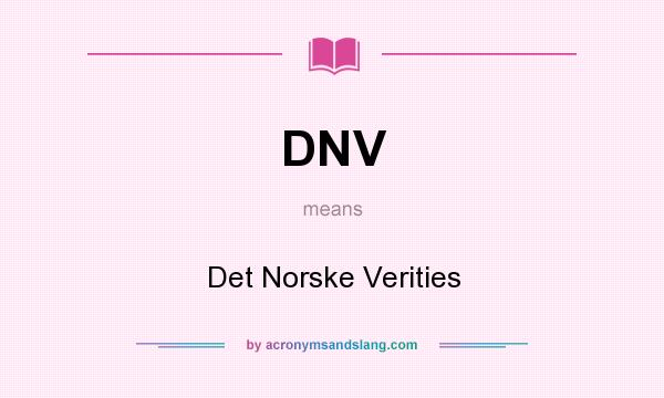 What does DNV mean? It stands for Det Norske Verities