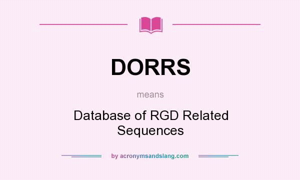 What does DORRS mean? It stands for Database of RGD Related Sequences