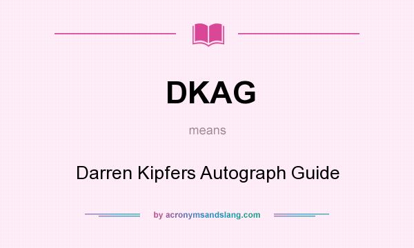 What does DKAG mean? It stands for Darren Kipfers Autograph Guide