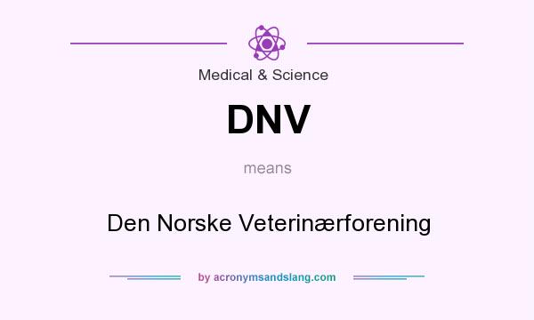 What does DNV mean? It stands for Den Norske Veterinærforening