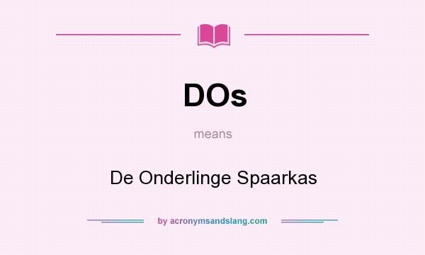What does DOs mean? It stands for De Onderlinge Spaarkas