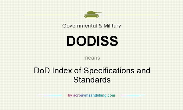 What does DODISS mean? It stands for DoD Index of Specifications and Standards