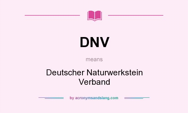 What does DNV mean? It stands for Deutscher Naturwerkstein Verband