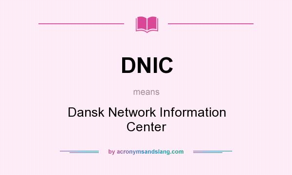 What does DNIC mean? It stands for Dansk Network Information Center