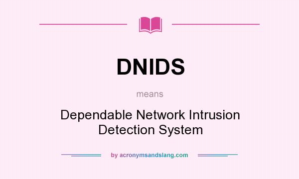 What does DNIDS mean? It stands for Dependable Network Intrusion Detection System