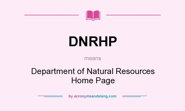What does DNRHP mean? It stands for Department of Natural Resources Home Page