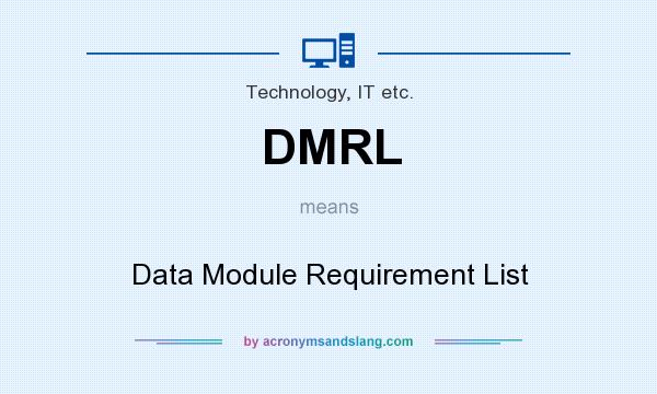 What does DMRL mean? It stands for Data Module Requirement List