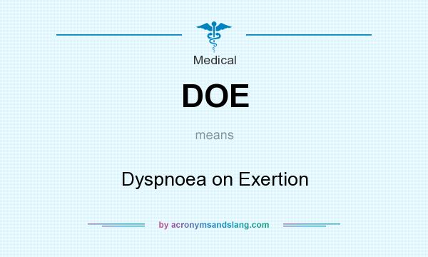 What does DOE mean? It stands for Dyspnoea on Exertion