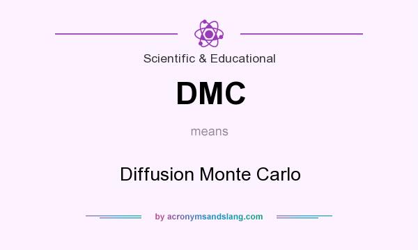 What does DMC mean? It stands for Diffusion Monte Carlo