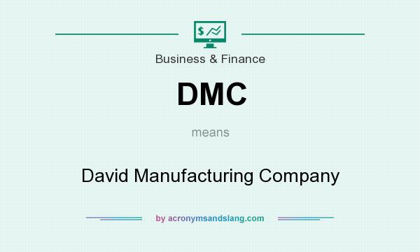 What does DMC mean? It stands for David Manufacturing Company