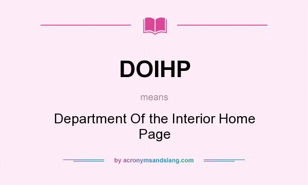 What does DOIHP mean? It stands for Department Of the Interior Home Page