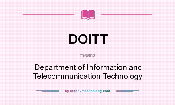 What does DOITT mean? It stands for Department of Information and Telecommunication Technology